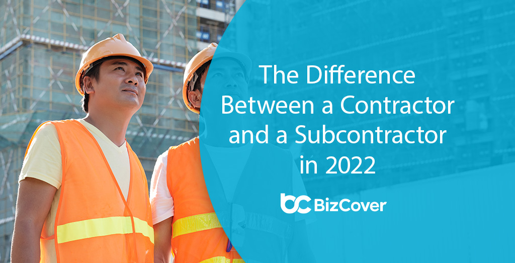 contractor-vs-subcontractor-what-s-the-difference-bizcover