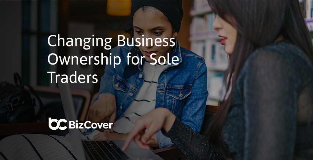 A sole traders guide to changing business ownership | BizCover