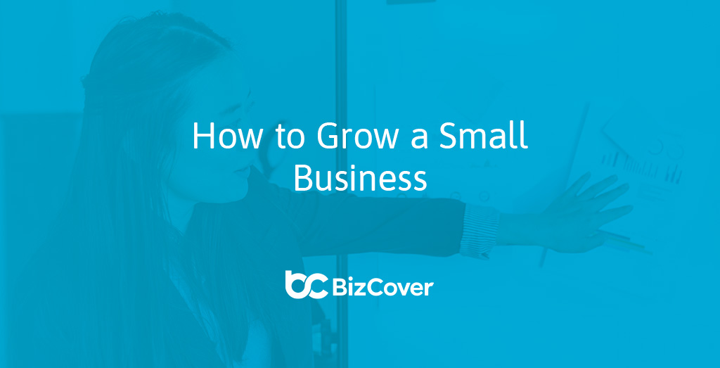 how-to-grow-a-small-business-in-8-easy-steps-bizcover