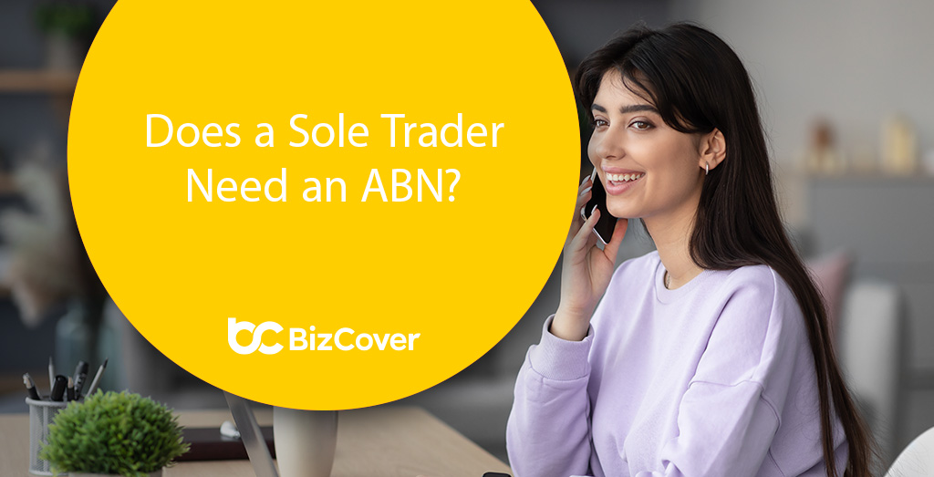 Do I Need An ABN As A Sole Trader BizCover