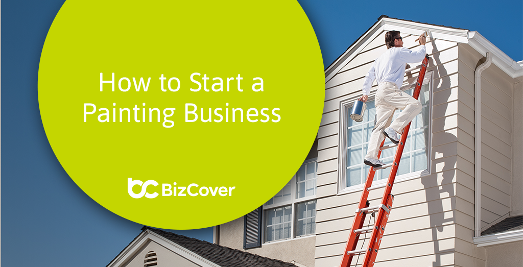 How to Start a Painting Business in 7 Steps BizCover