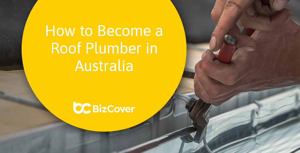 how-to-become-a-roof-plumber-qualifications-requirements-bizcover