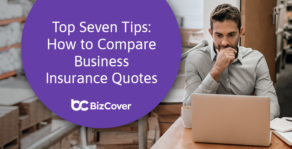 7 Tips How to Compare Business Insurance Quotes BizCover