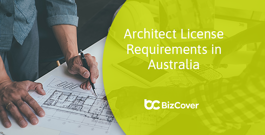 Architect Licence Requirements in Australia A Checklist Guide BizCover