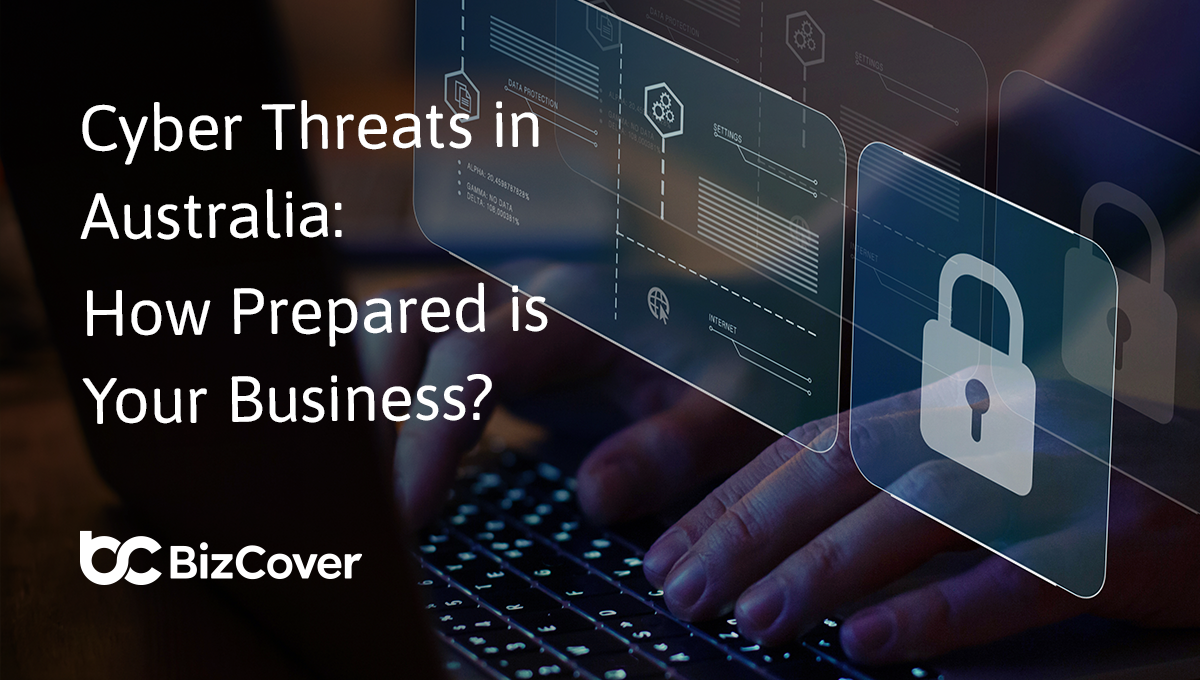 Cyber Threats in Australia: How Prepared is Your Business?