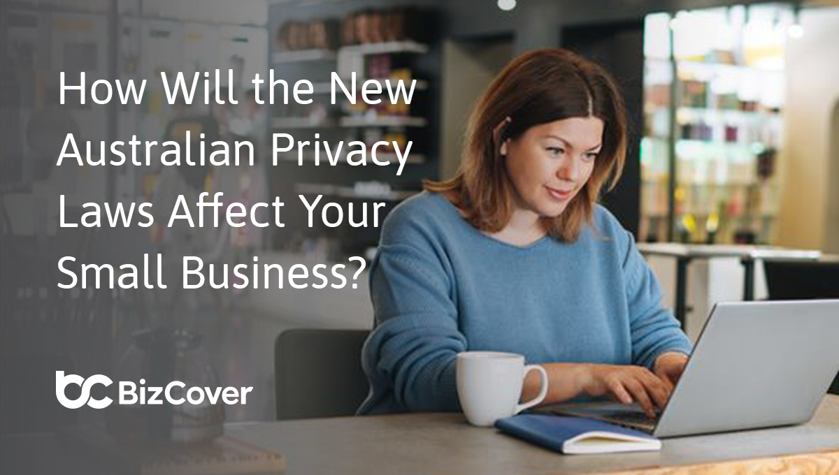 How will the new Australian privacy laws affect your small business?