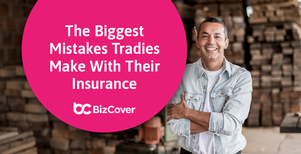 The Biggest Mistajes Tradies make with insurance