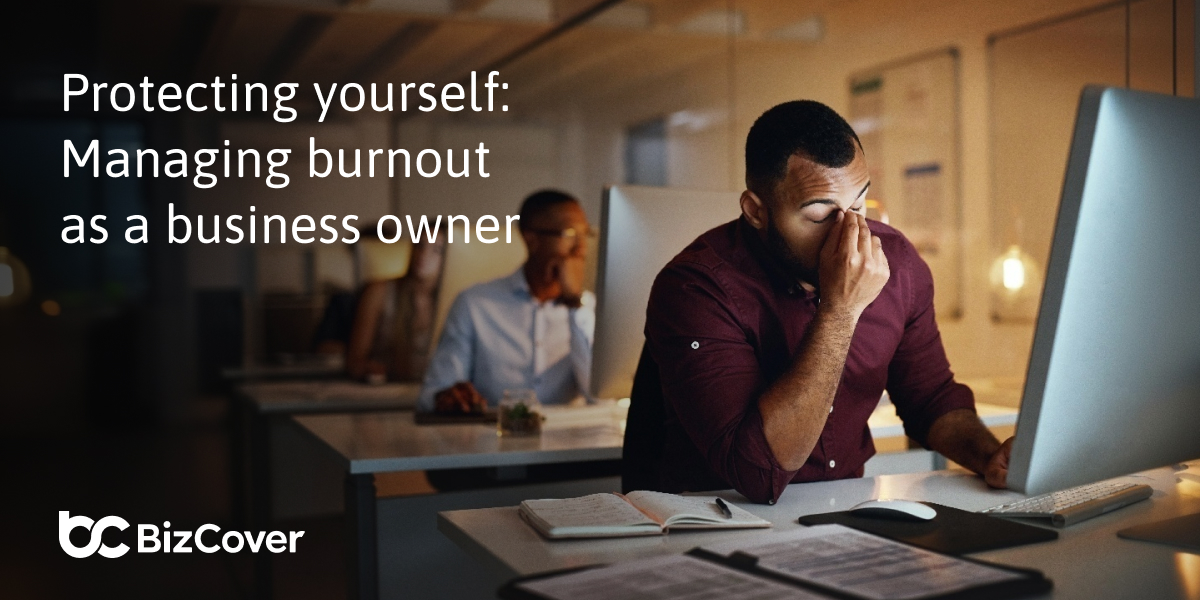 Protecting Yourself: Managing Burnout as a Business Owner