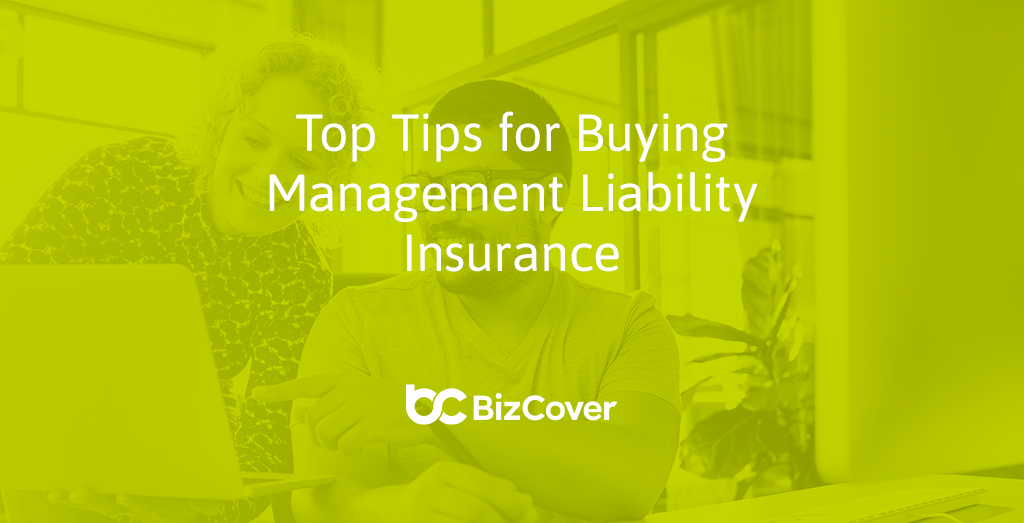 Top tips for buying Management Liability Insurance