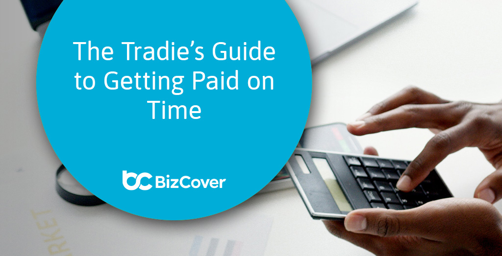 Tradies guide to getting paid on time